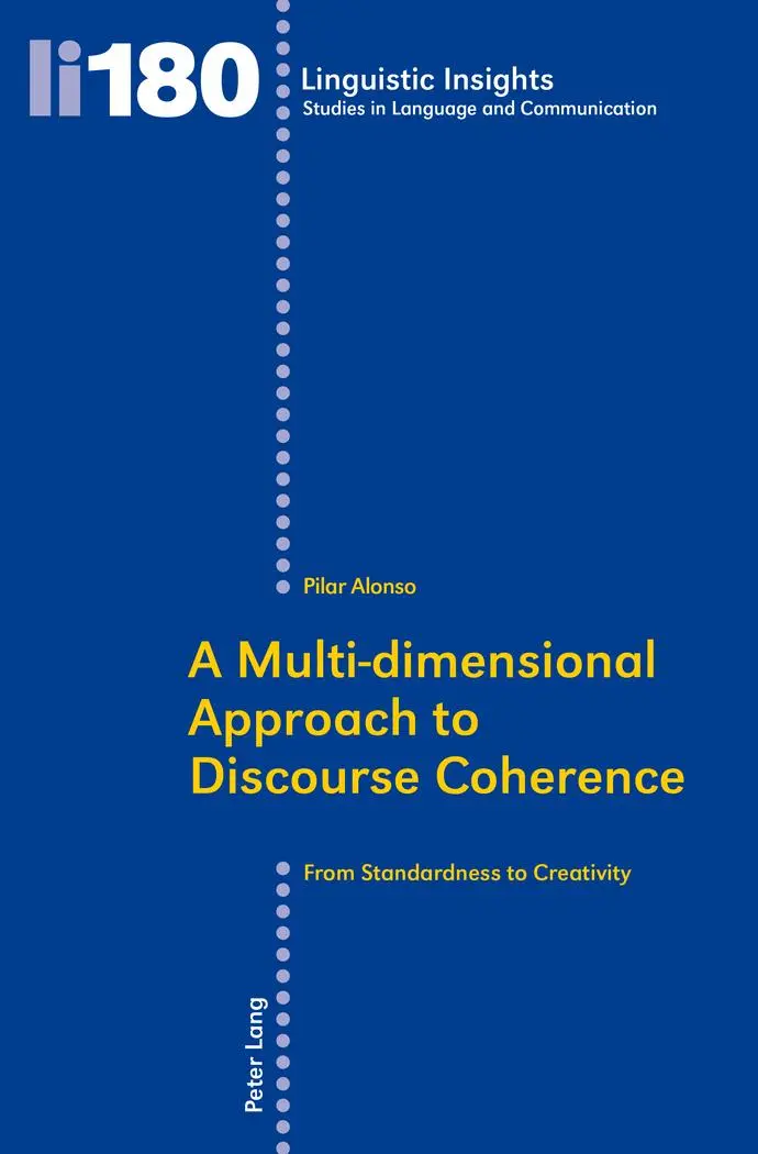 A Multi-dimensional Approach to Discourse Coherence: From Standardness to Creativity (Linguistic Insights)