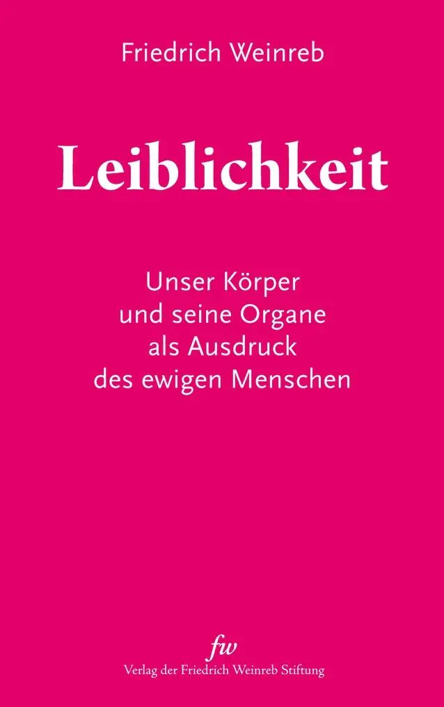 Cover: 9783905783254 | Leiblichkeit | Friedrich Weinreb | Taschenbuch | Deutsch | 2022