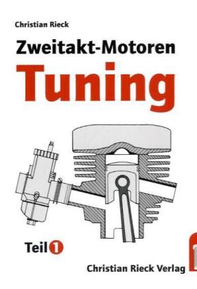 Zweitakt-Motoren-Tuning. Tl.1 | Leistungssteigerungen an Serienmotoren | Christian Rieck | Buch | 170 S. | Deutsch | 2001 | Rieck | EAN 9783924043254 - Rieck, Christian