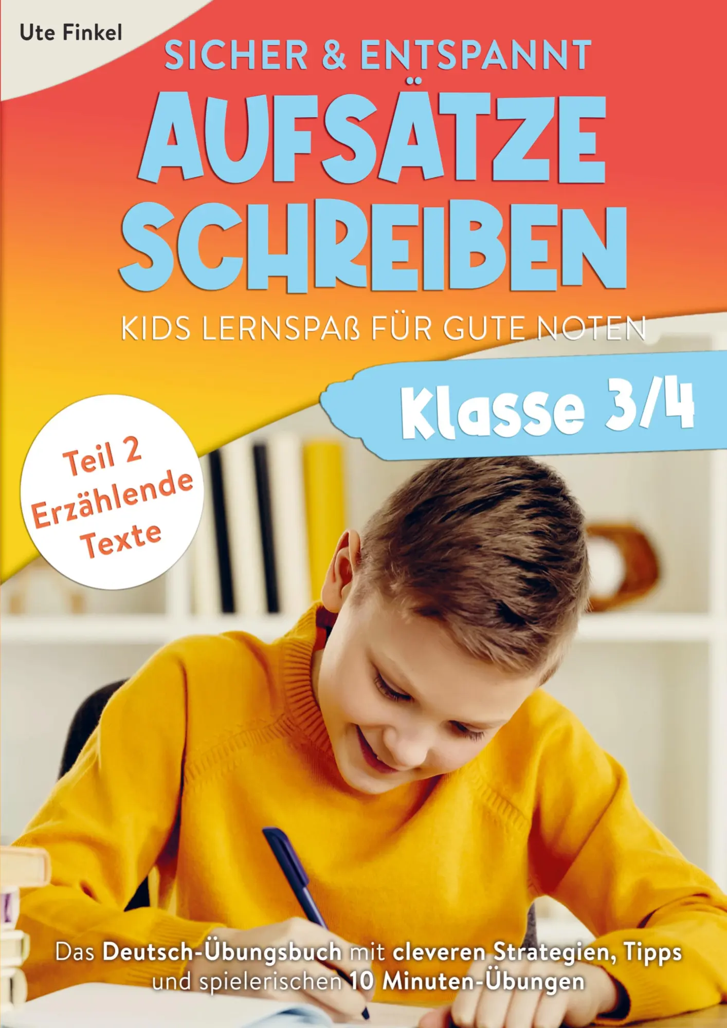 Cover: 9789464853254 | Sicher &amp; entspannt Aufsätze schreiben Klasse 3/4 - Kids Lernspaß...