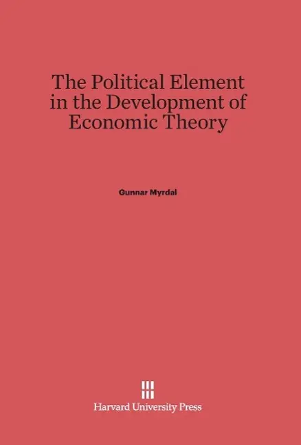 Cover: 9780674863354 | The Political Element in the Development of Economic Theory | Myrdal