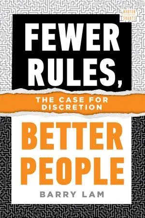 Cover: 9781324123354 | Fewer Rules, Better People | The Case for Discretion | Barry Lam