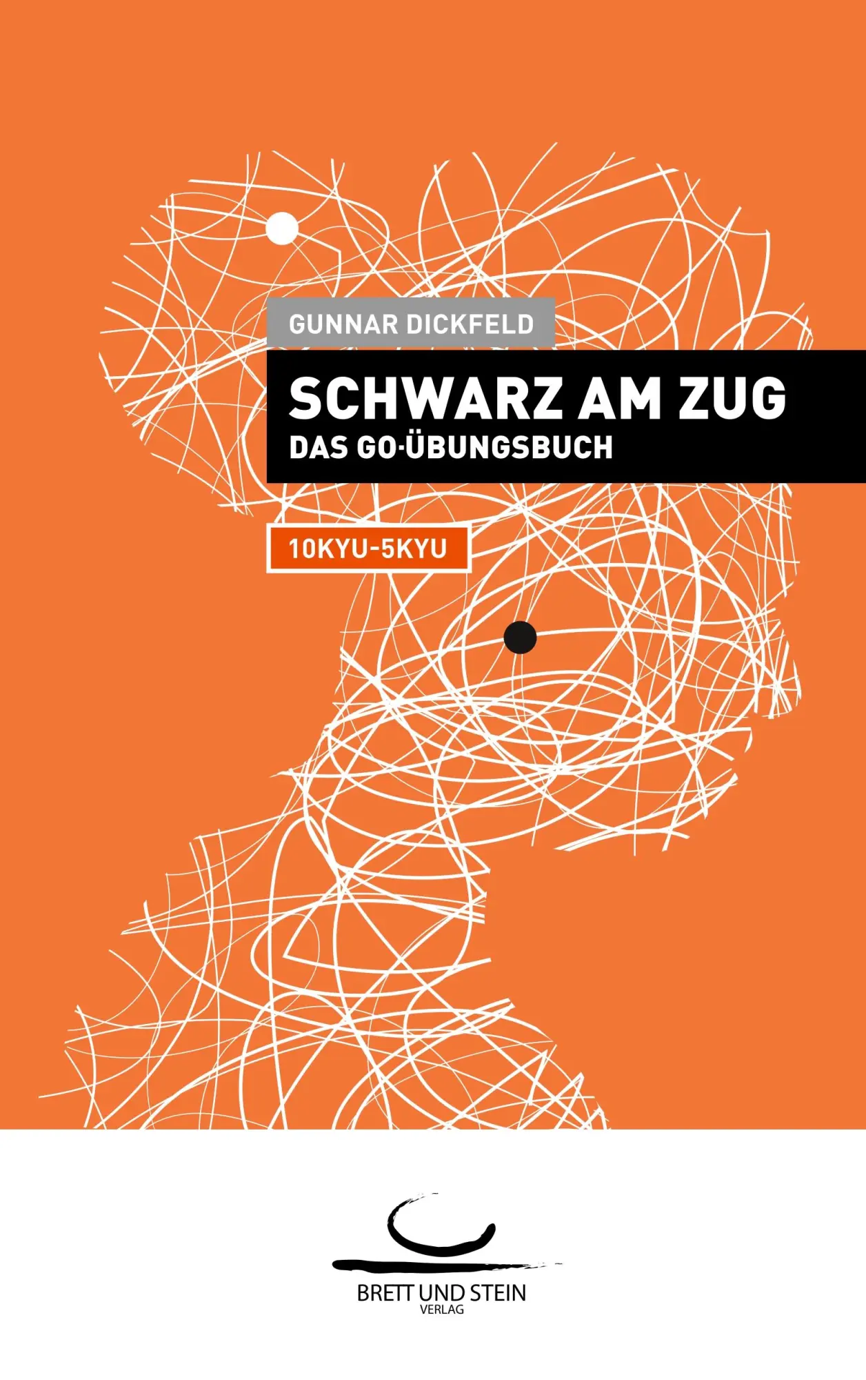 Cover: 9783940563354 | Schwarz am Zug | Das Go-Übungsbuch. 10Kyu - 5Kyu. | Gunnar Dickfeld