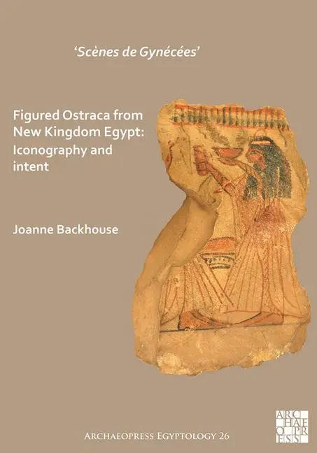 Cover: 9781789693454 | 'Scenes de Gynecees' Figured Ostraca from New Kingdom Egypt | Buch
