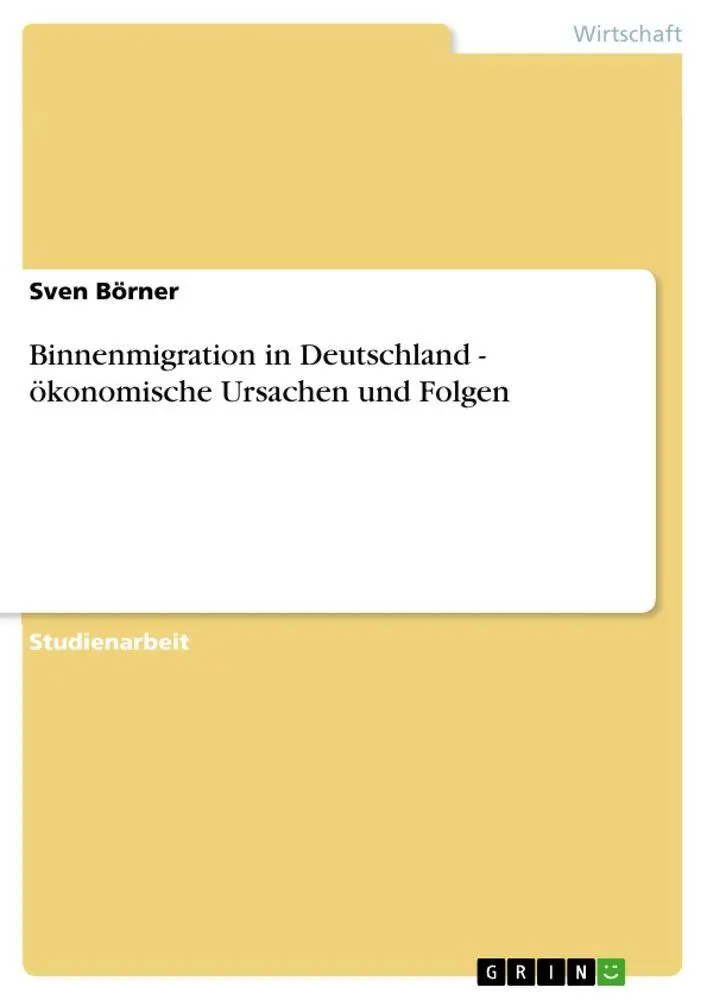 Cover: 9783638773454 | Binnenmigration in Deutschland - ökonomische Ursachen und Folgen