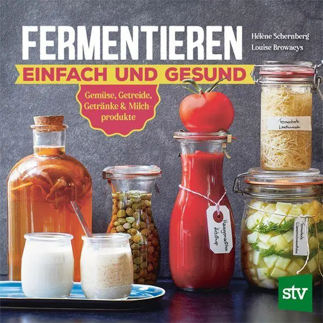 Fermentieren - einfach und gesund