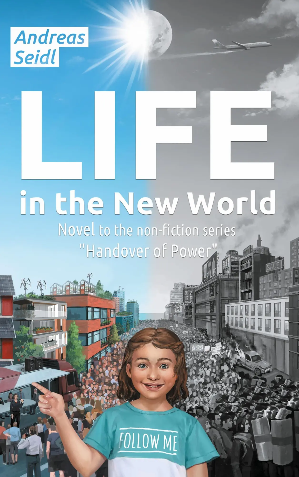 Life in the New World: Novel to the non-fiction series Handover of Power - European Version