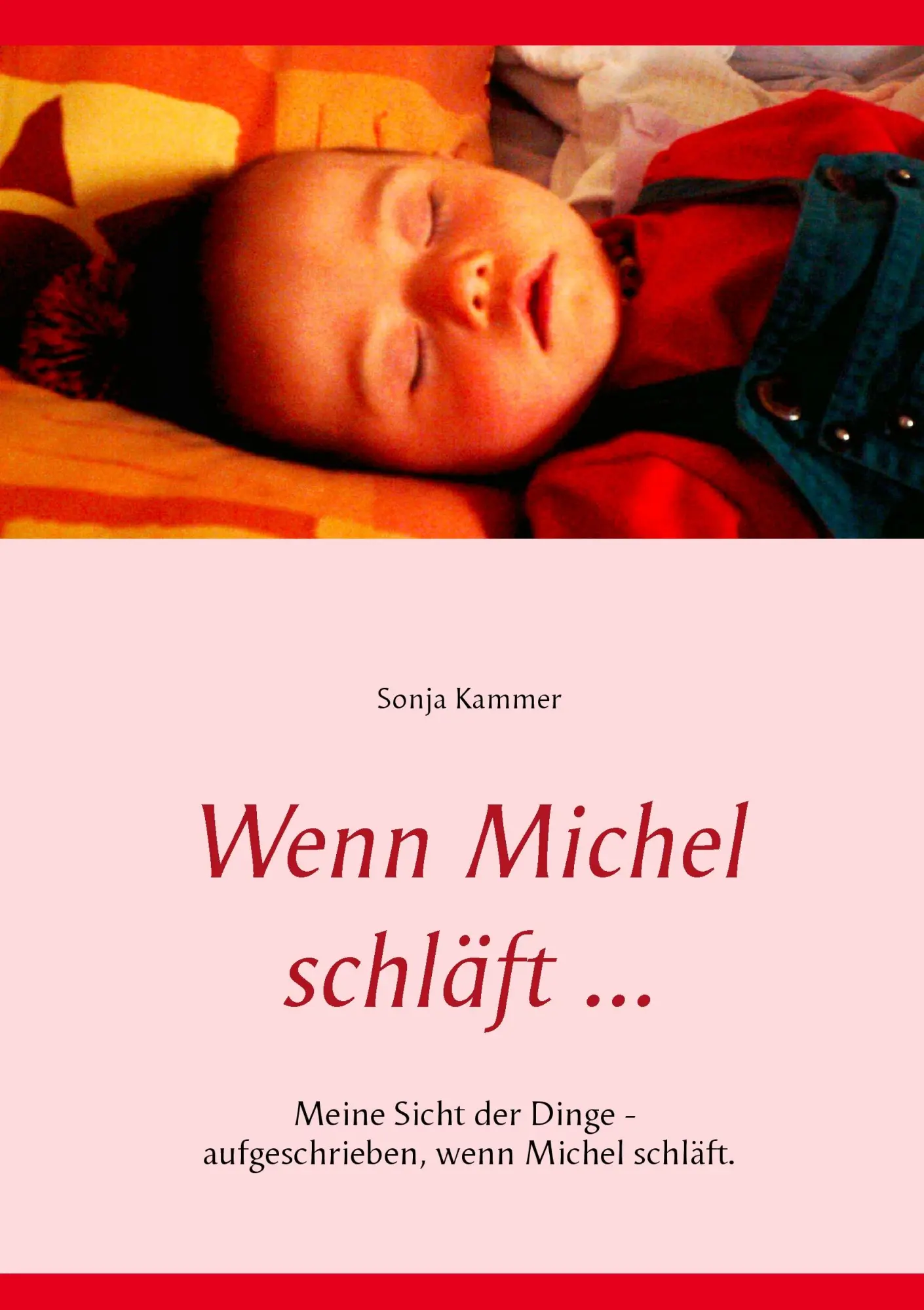 Cover: 9783839123454 | Wenn Michel schläft ... | Sonja Kammer | Taschenbuch | 256 S. | 2014