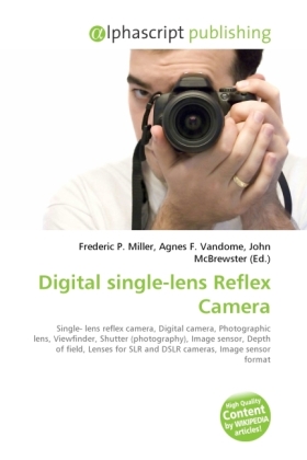 Digital single-lens Reflex Camera | Frederic P. Miller (u. a.) | Taschenbuch | Englisch | Alphascript Publishing | EAN 9786130263454 - Miller, Frederic P.