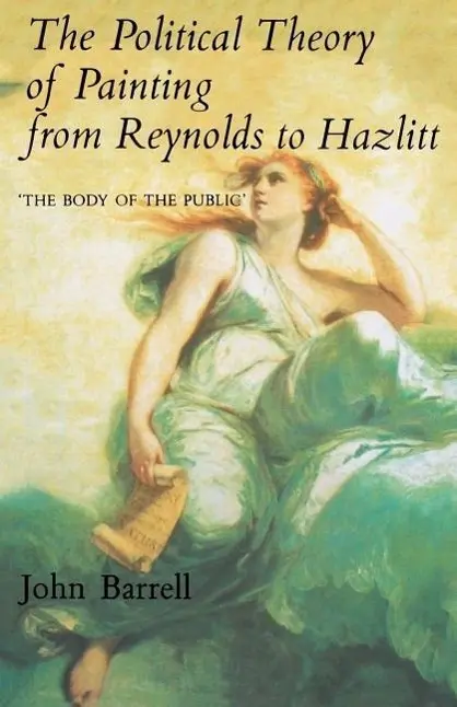 Cover: 9780300063554 | Barrell, J: The Political Theory of Painting from Reynolds t | Barrell
