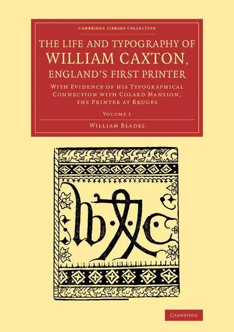 Cover: 9781108073554 | The Life and Typography of William Caxton, England's First Printer