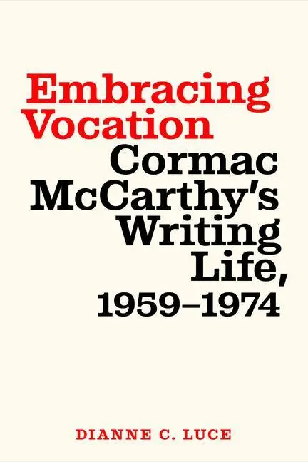 Cover: 9781643363554 | Embracing Vocation | Cormac McCarthy's Writing Life, 1959-1974 | Luce