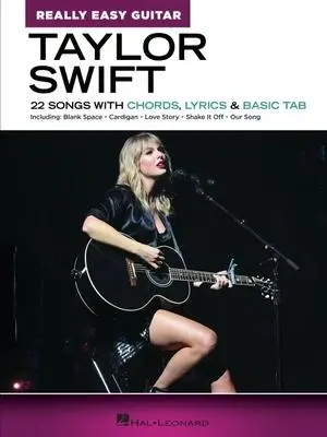 Hal Leonard Publishing Corporation Taylor Swift Really Easy Guitar Songbook 22 Songs With Chords Lyrics And Basic Tab Beginner Guitar Music Book With...