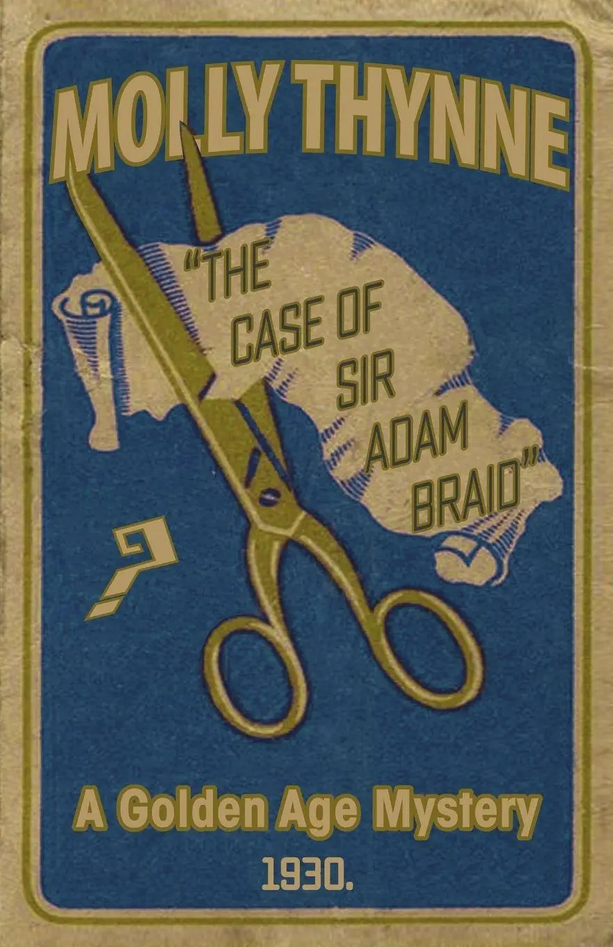 Cover: 9781911413554 | The Case of Sir Adam Braid | A Golden Age Mystery | Molly Thynne
