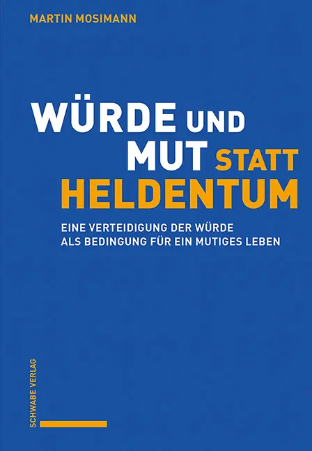 Cover: 9783796553554 | Würde und Mut statt Heldentum | Martin Mosimann | Taschenbuch | 220 S.