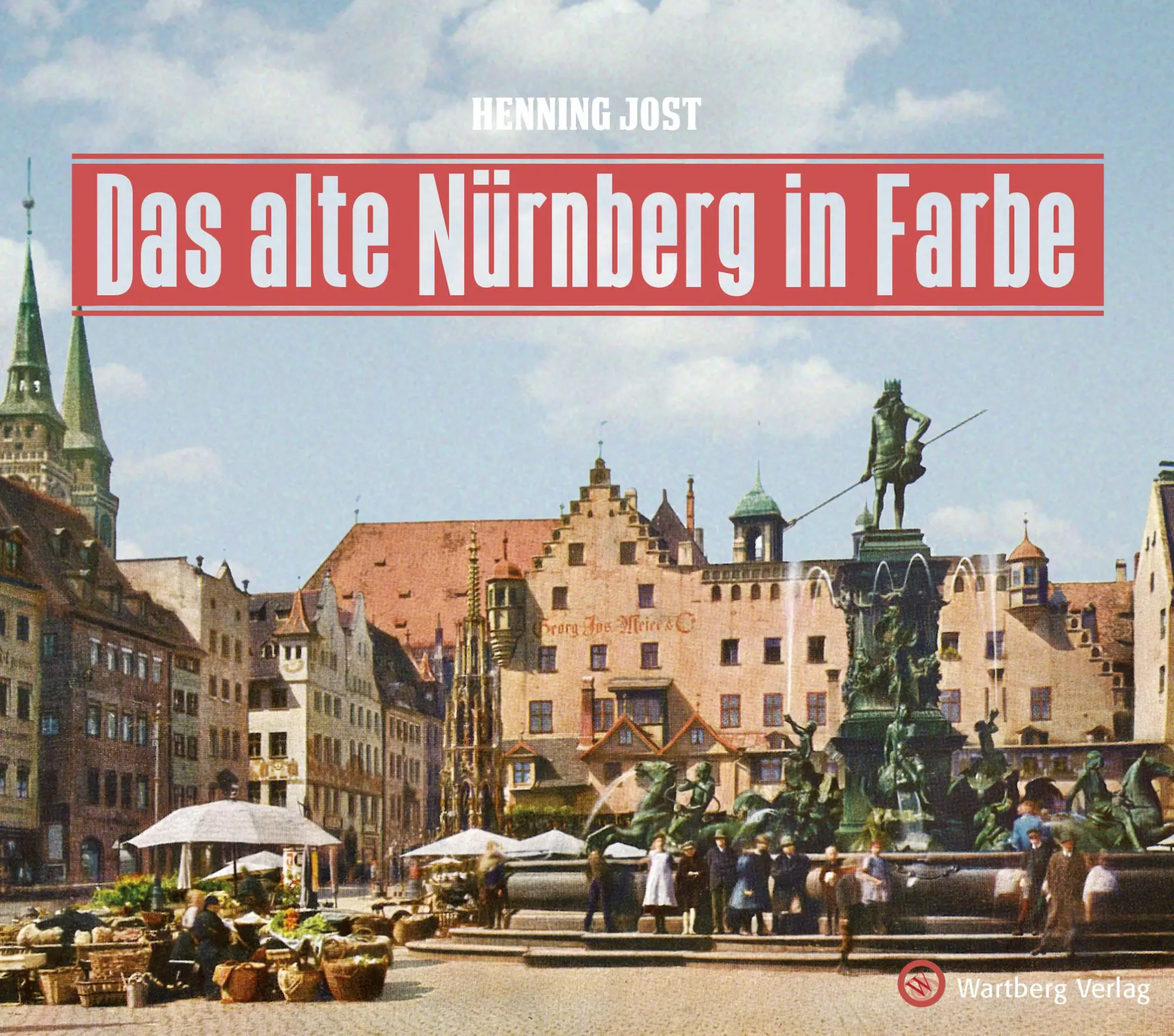 Cover: 9783831333554 | Das alte Nürnberg in Farbe | Historischer Bildband | Henning Jost