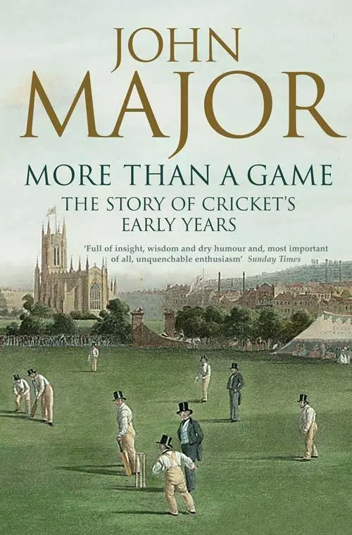Cover: 9780007183654 | More Than a Game | The Story of Cricket's Early Years | John Major