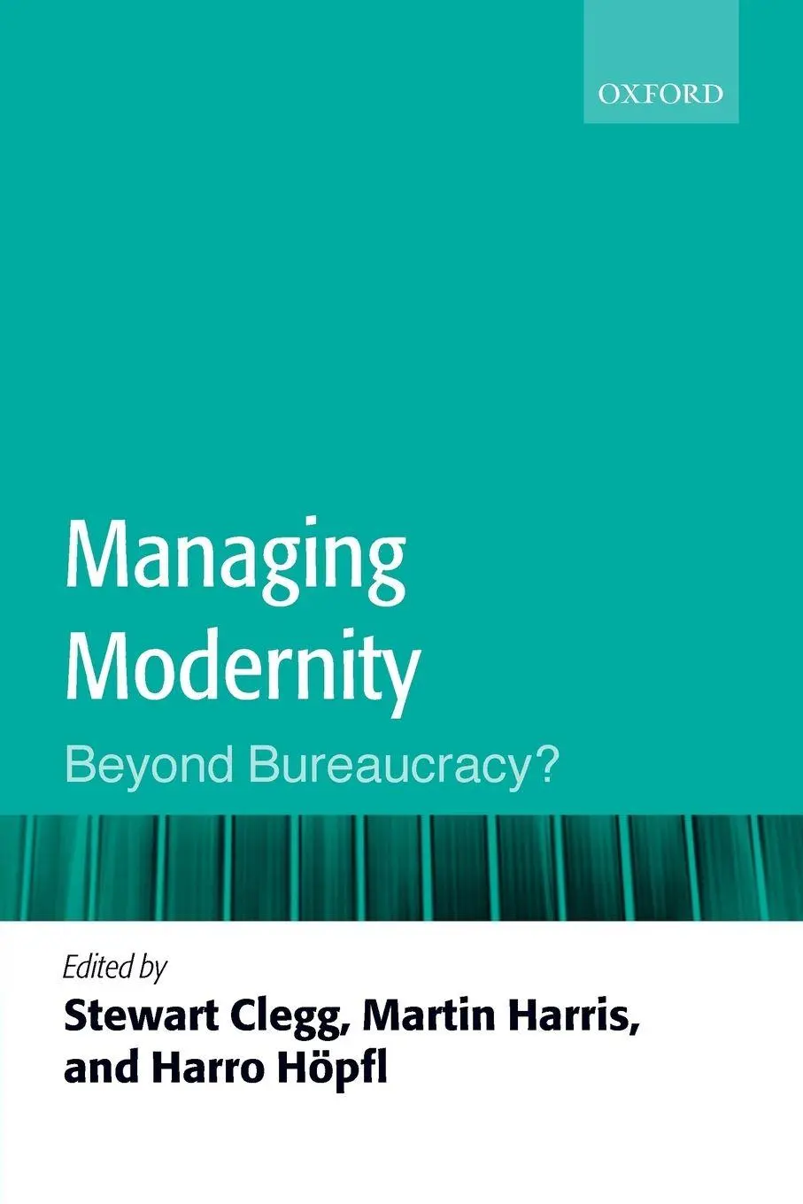 Cover: 9780199563654 | Managing Modernity | Beyond Bureaucracy? | Stewart R. Clegg (u. a.)
