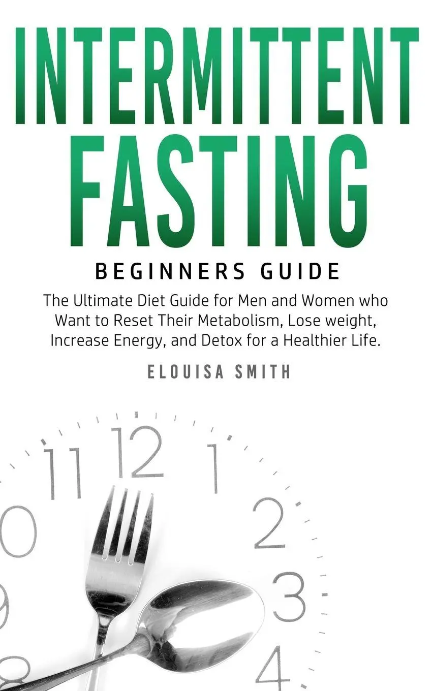 Cover: 9781800763654 | Intermittent Fasting - Beginners Guide | Elouisa Smith | Taschenbuch
