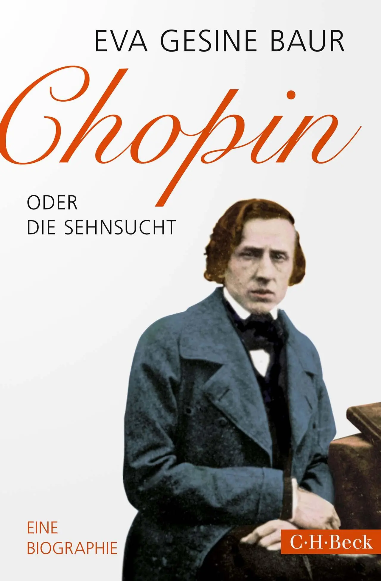 Cover: 9783406783654 | Chopin | oder Die Sehnsucht | Eva Gesine Baur | Taschenbuch | 564 S.
