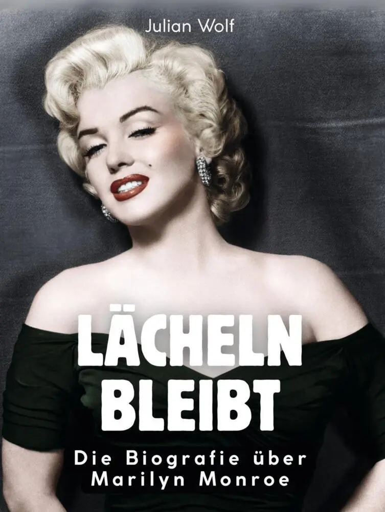 Cover: 9783695323654 | Lächeln bleibt | Die Biografie über Marilyn Monroe. Komplett in Farbe