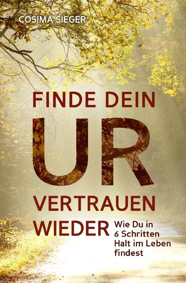 Cover: 9783757553654 | Finde Dein Urvertrauen wieder | Cosima Sieger | Taschenbuch | 280 S.