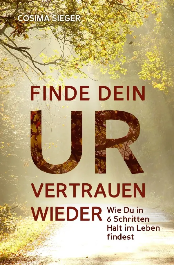 Cover: 9783757553654 | Finde Dein Urvertrauen wieder | Cosima Sieger | Taschenbuch | 280 S.