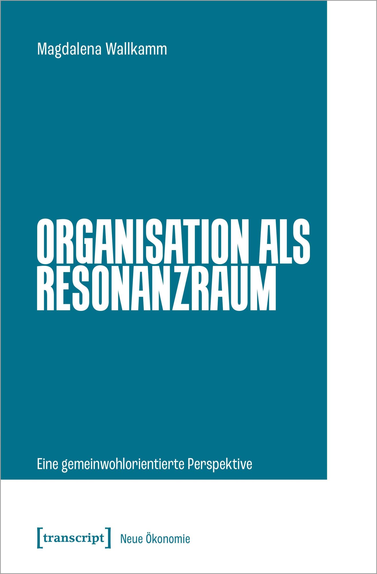 Cover: 9783837673654 | Organisation als Resonanzraum | Eine gemeinwohlorientierte Perspektive