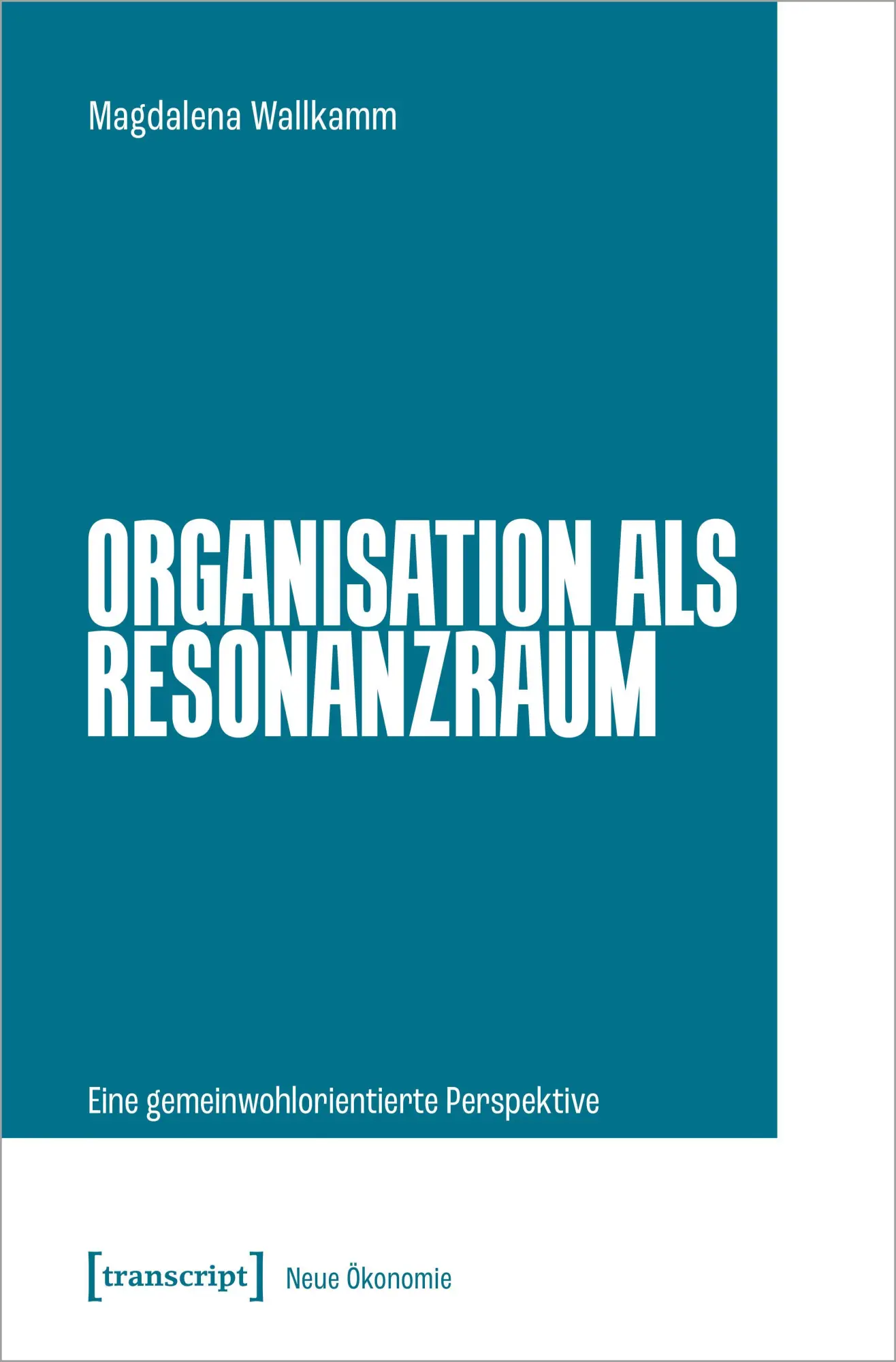 Cover: 9783837673654 | Organisation als Resonanzraum | Eine gemeinwohlorientierte Perspektive
