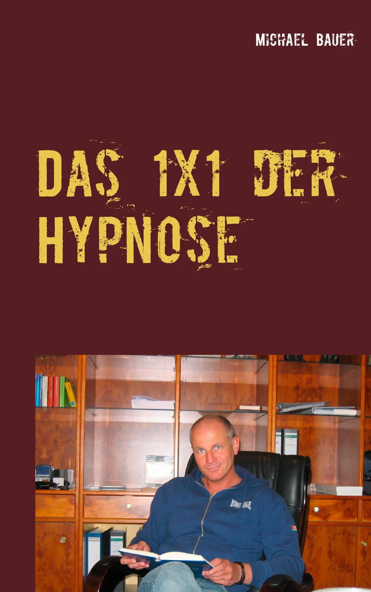 Cover: 9783944803654 | Das 1x1 der Hypnose | Michael Bauer | Taschenbuch | 168 S. | Deutsch