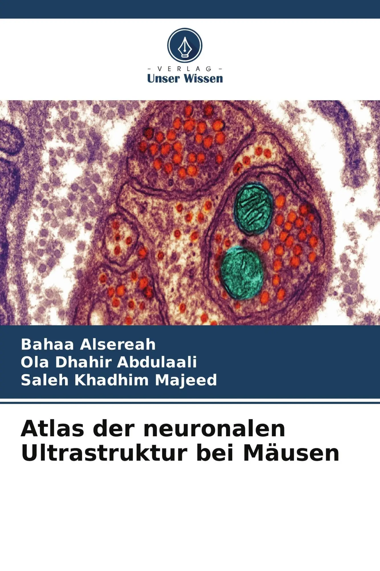 Cover: 9786630293654 | Atlas der neuronalen Ultrastruktur bei Mäusen | Bahaa Alsereah (u. a.)