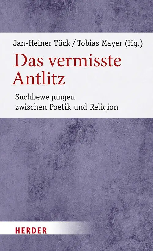 Cover: 9783451393754 | Das vermisste Antlitz | Suchbewegungen zwischen Poetik und Religion