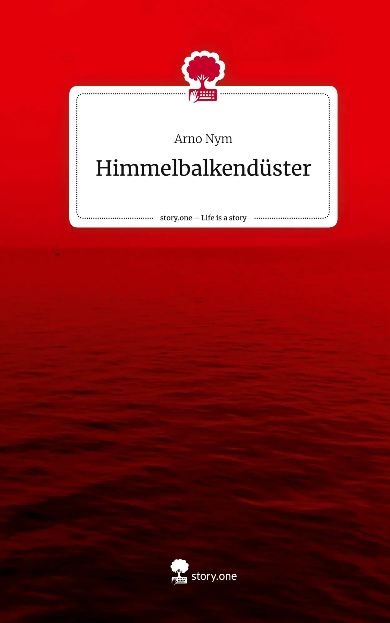 Cover: 9783710843754 | Himmelbalkendüster. Life is a Story - story.one | Arno Nym | Buch