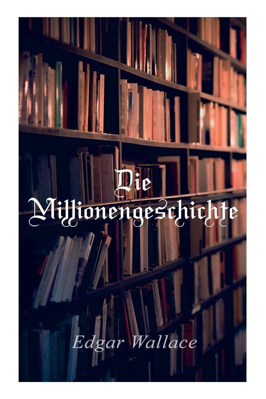 Cover: 9788027313754 | Die Millionengeschichte | Edgar Wallace | Taschenbuch | Englisch