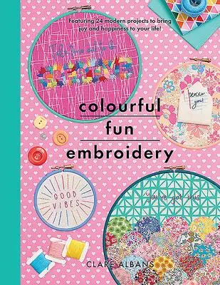 Cover: 9781526753854 | Colourful Fun Embroidery: Featuring 24 Modern Projects to Bring Joy...