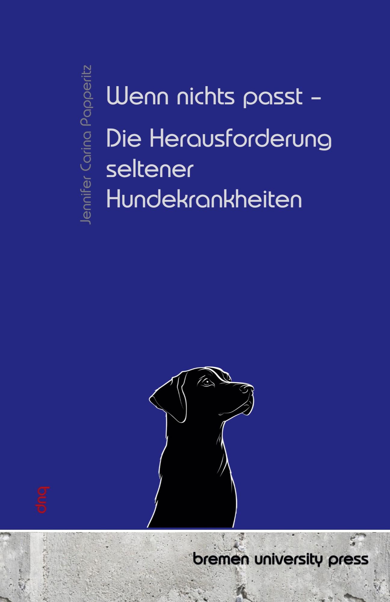 Cover: 9783690353854 | Wenn nichts passt - Die Herausforderung seltener Hundekrankheiten