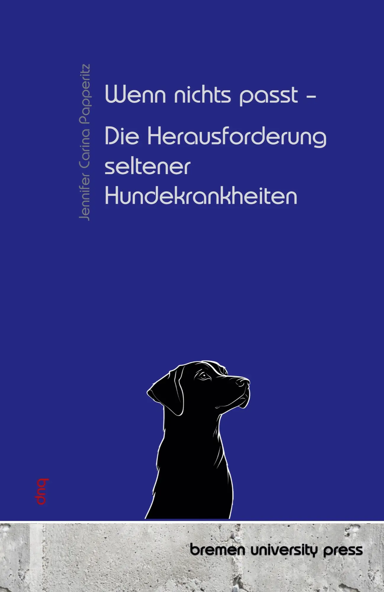 Cover: 9783690353854 | Wenn nichts passt - Die Herausforderung seltener Hundekrankheiten