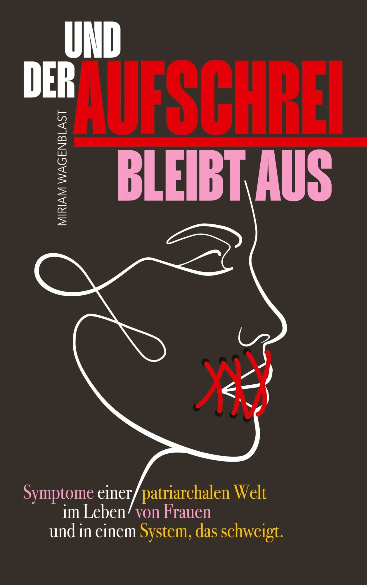 Cover: 9783696393854 | Und der Aufschrei bleibt aus | Miriam Wagenblast | Taschenbuch | 2026