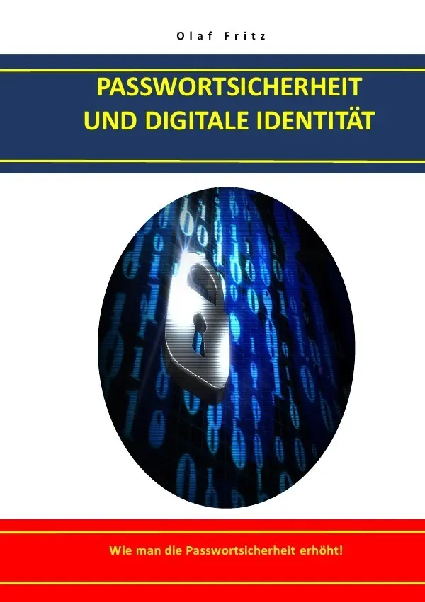 Cover: 9783748553854 | PASSWORTSICHERHEIT UND DIGITALE IDENTITÄT | Olaf Fritz | Taschenbuch