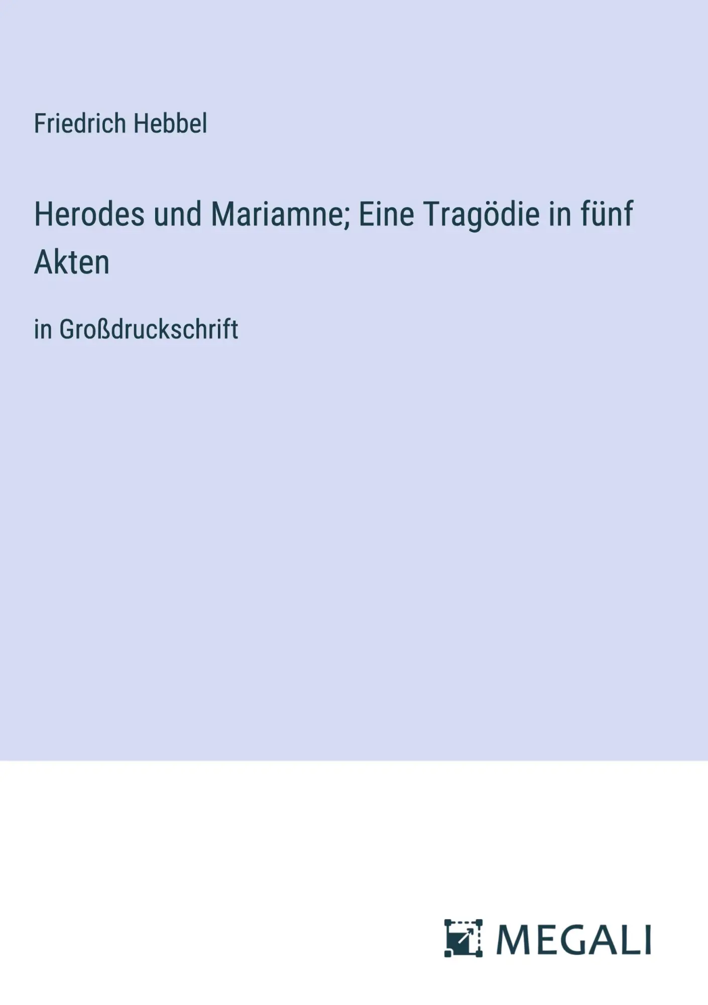 Cover: 9783387023954 | Herodes und Mariamne; Eine Tragödie in fünf Akten | Friedrich Hebbel