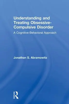 Cover: 9781138004054 | Understanding and Treating Obsessive-Compulsive Disorder | Abramowitz