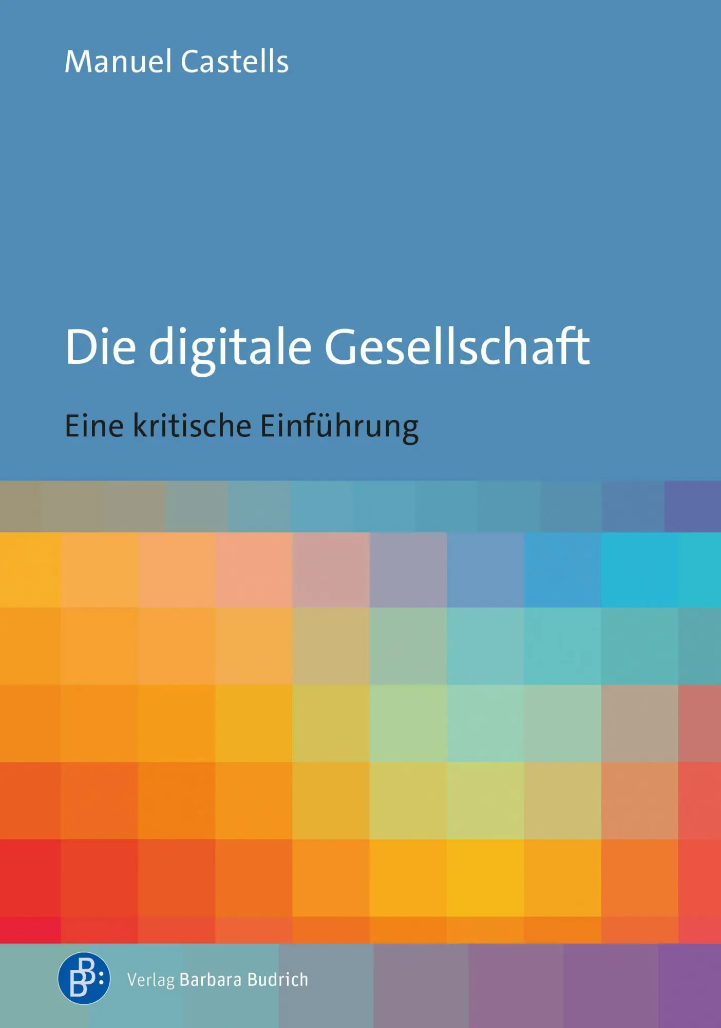 Cover: 9783847434054 | Die digitale Gesellschaft | Eine kritische Einführung | Castells | XII