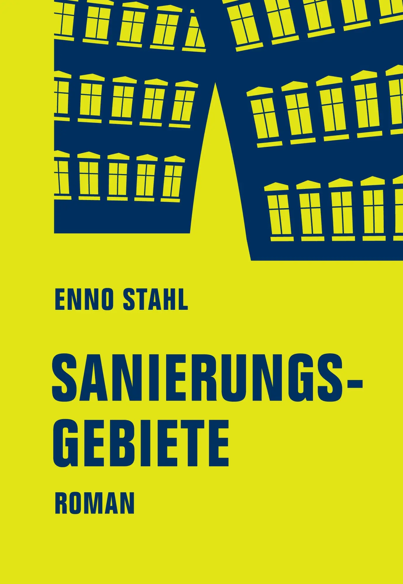 Cover: 9783957324054 | Sanierungsgebiete | Roman | Enno Stahl | Buch | 600 S. | Deutsch
