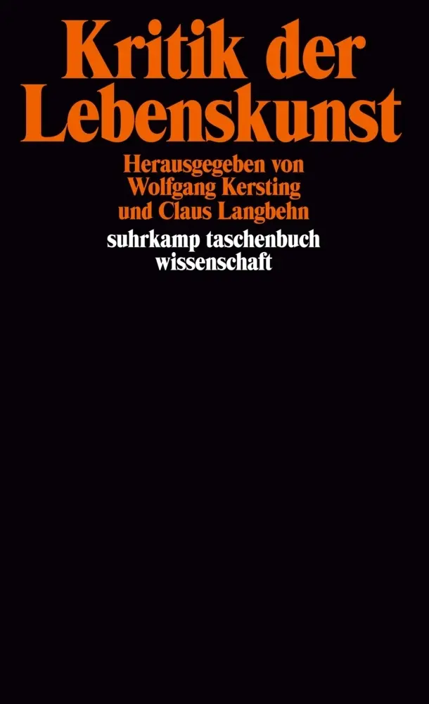 Cover: 9783518294154 | Kritik der Lebenskunst | Wolfgang Kersting (u. a.) | Taschenbuch