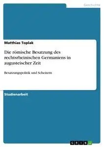 Cover: 9783640344154 | Die römische Besatzung des rechtsrheinischen Germaniens in...