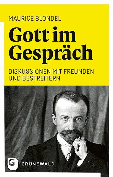 Cover: 9783786734154 | Gott im Gespräch | Diskussionen mit Freunden und Bestreitern | Blondel
