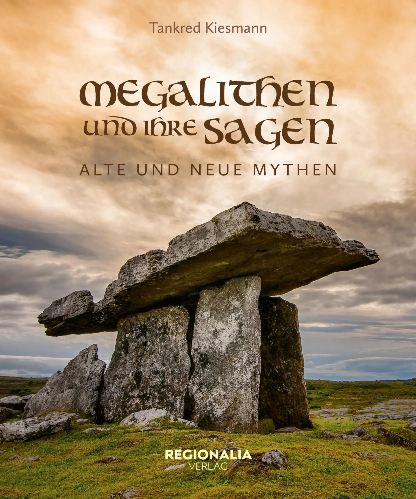 Cover: 9783955404154 | Megalithen und ihre Sagen | Alte und neue Mythen | Tankred Kiesmann