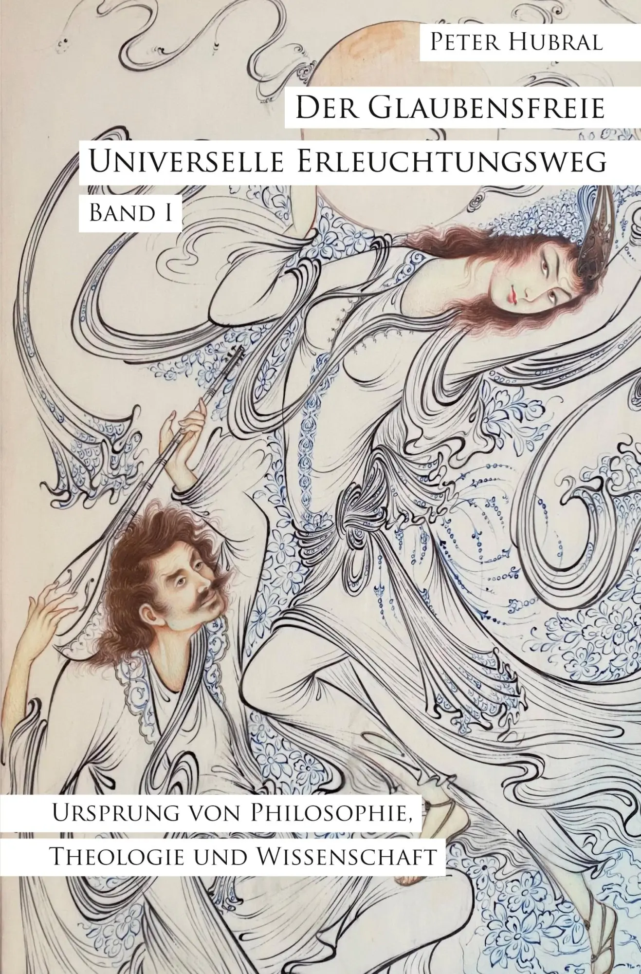 Cover: 9783985274154 | Der Glaubensfreie Universelle Erleuchtungsweg - Band I | Peter Hubral