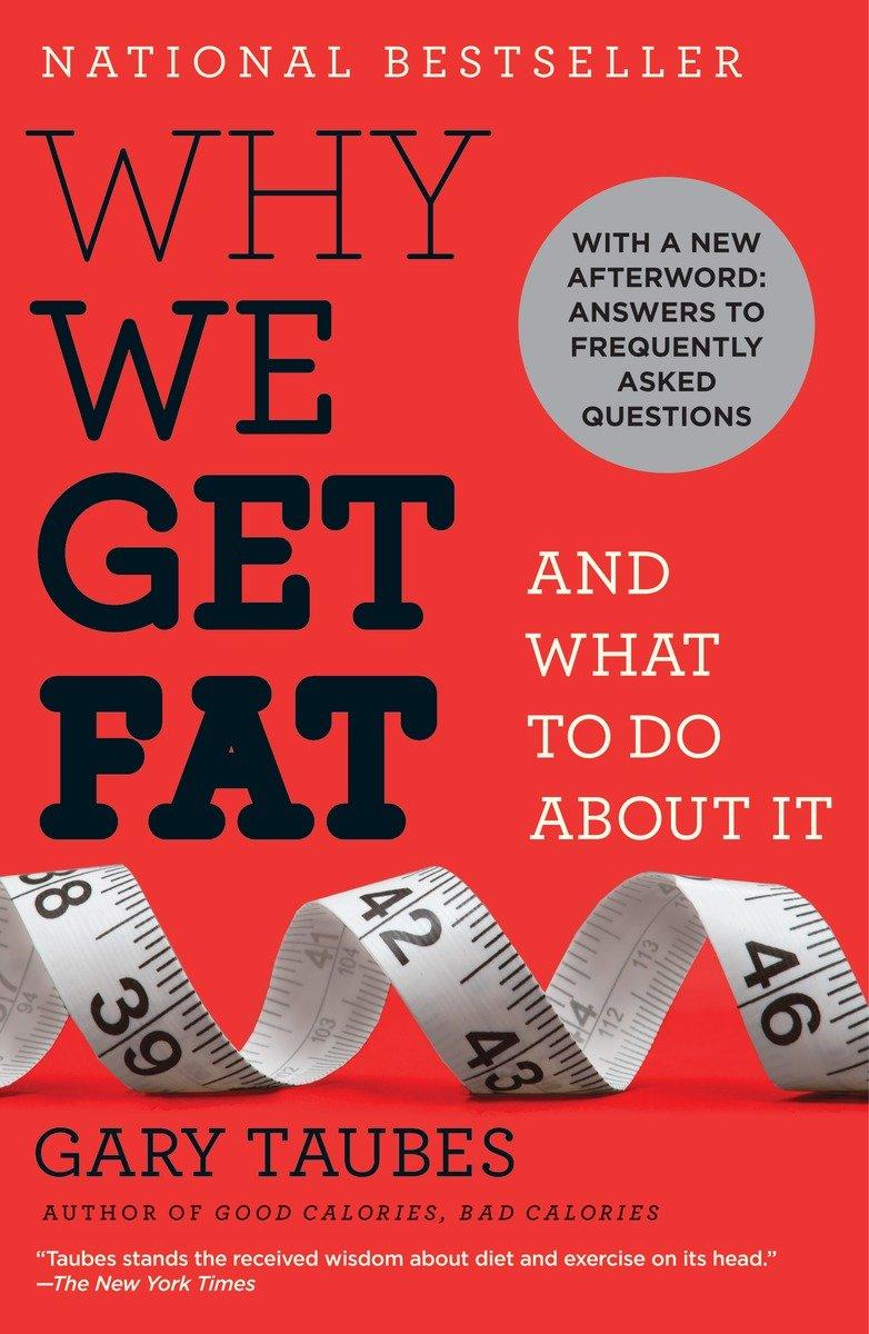 Why We Get Fat | and What to Do About it | Gary Taubes | Taschenbuch | Einband - flex.(Paperback) | Englisch | 2011 | Random House LLC US | EAN 9780307474254 - Taubes, Gary