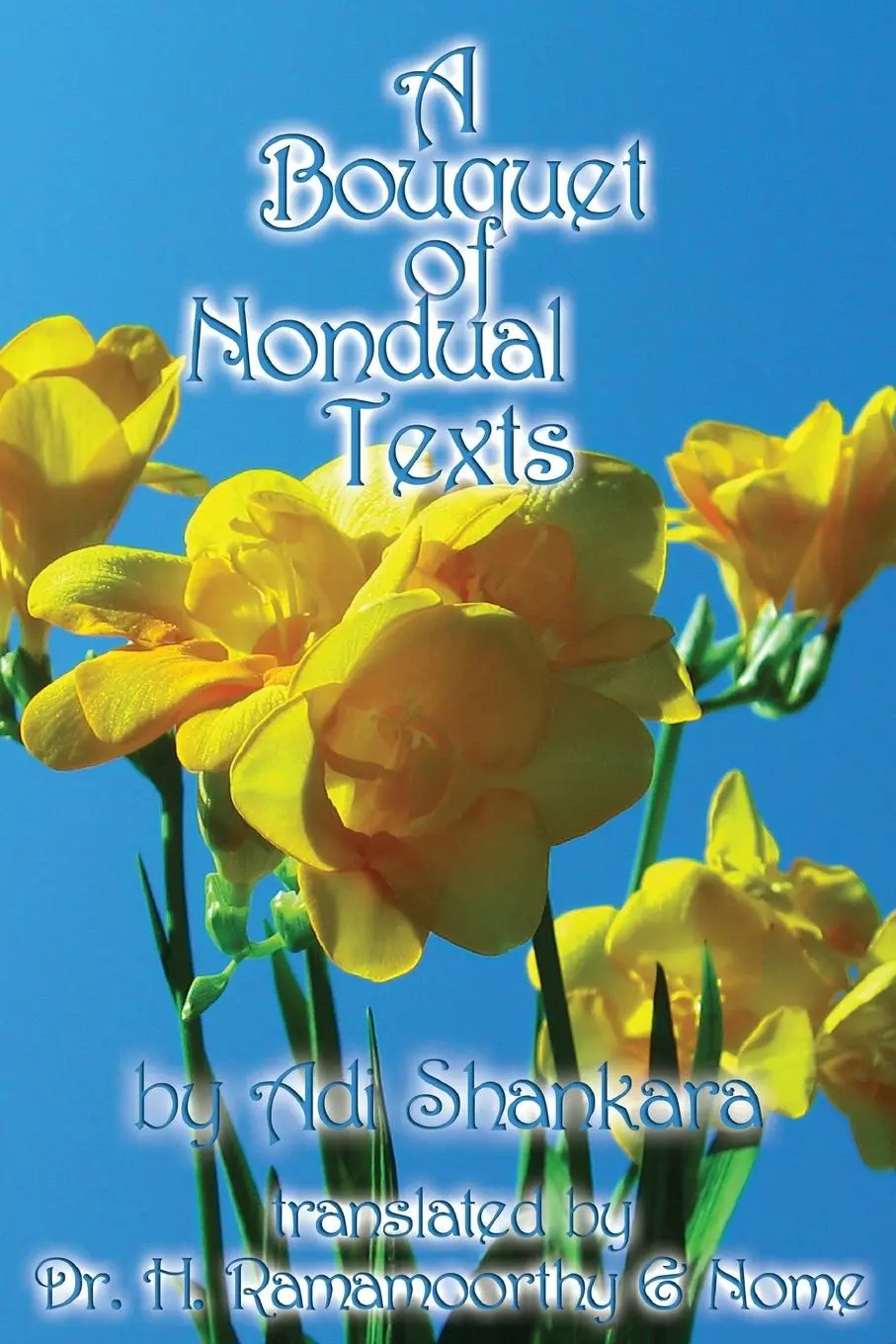 Cover: 9781947154254 | A Bouquet of Nondual Texts | Adi Sankara (u. a.) | Taschenbuch | 2006